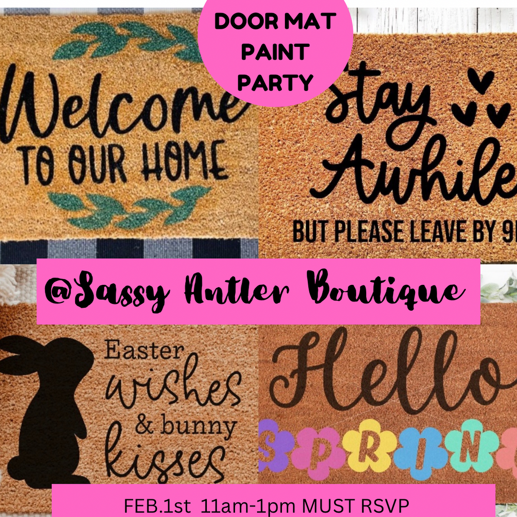 Sassy Antler Boutique Door Mat Paint Party 2/1 11am-1pm