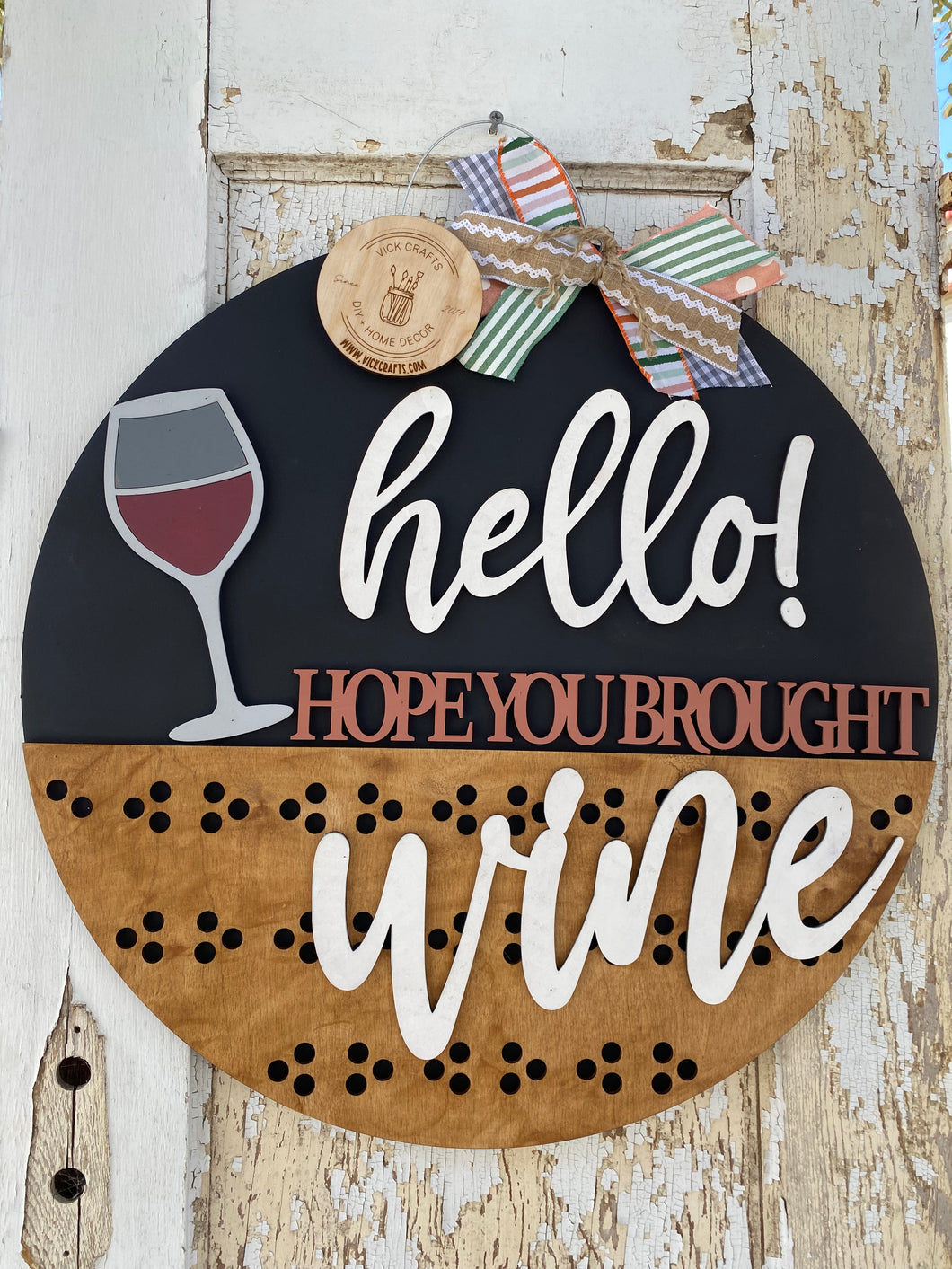 Hope you brought wine Door hanger