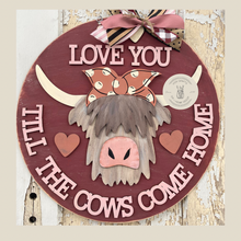 Load image into Gallery viewer, Till the cows come home Door Hanger
