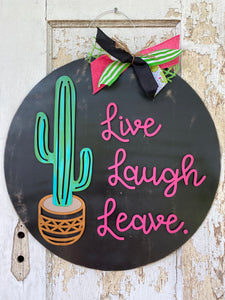 Live Laugh Leave Cactus Door Hanger
