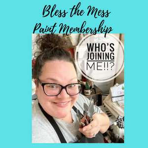 Bless the Mess Paint Membership